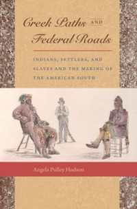 Creek Paths and Federal Roads : Indians, Settlers, and Slaves and the Making of the American South