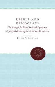 Rebels and Democrats : The Struggle for Equal Political Rights and Majority Rule during the American Revolution
