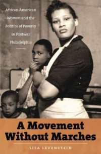 A Movement without Marches : African American Women and the Politics of Poverty in Postwar Philadelphia (The John Hope Franklin Series in African American History and Culture)