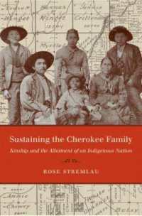 Sustaining the Cherokee Family : Kinship and the Allotment of an Indigenous Nation (First Peoples: New Directions in Indigenous Studies)