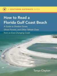 How to Read a Florida Gulf Coast Beach : A Guide to Shadow Dunes, Ghost Forests, and Other Telltale Clues from an Ever-Changing Coast (Southern Gateways Guides)