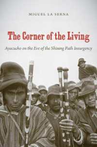 The Corner of the Living : Ayacucho on the Eve of the Shining Path Insurgency (First Peoples: New Directions in Indigenous Studies)