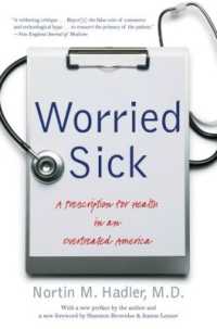 Worried Sick : A Prescription for Health in an Overtreated America (H. Eugene and Lillian Youngs Lehman Series) （2ND）