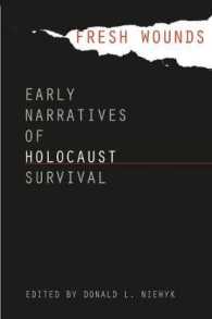 Fresh Wounds : Early Narratives of Holocaust Survival