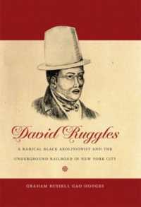 David Ruggles : A Radical Black Abolitionist and the Underground Railroad in New York City (The John Hope Franklin Series in African American History and Culture)