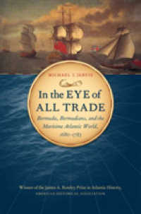 In the Eye of All Trade : Bermuda, Bermudians, and the Maritime Atlantic World, 1680-1783 (Published by the Omohundro Institute of Early American History and Culture and the University of North Carolina Press)