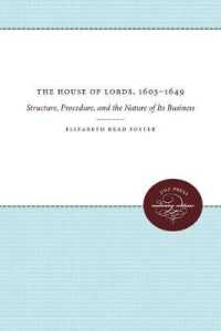 The House of Lords, 1603-1649 : Structure, Procedure, and the Nature of Its Business