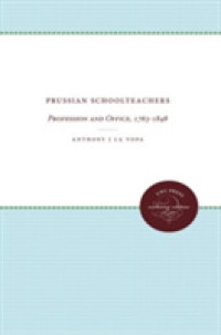 Prussian Schoolteachers : Profession and Office, 1763-1848 (Unc Press Enduring Editions)