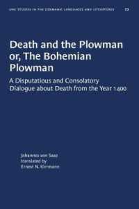 Death and the Plowman or, the Bohemian Plowman : A Disputatious and Consolatory Dialogue about Death from the Year 1400 (University of North Carolina Studies in Germanic Languages and Literature)
