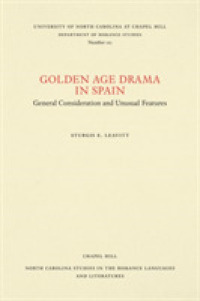 Golden Age Drama in Spain : General Consideration and Unusual Features (North Carolina Studies in the Romance Languages and Literatures)