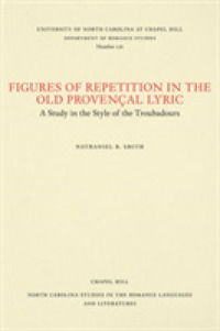 Figures of Repetition in the Old Provençal Lyric : A Study in the Style of the Troubadours (North Carolina Studies in the Romance Languages and Literatures)