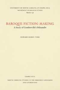 Baroque Fiction-Making : A Study of Gomberville's Polexandre (North Carolina Studies in the Romance Languages and Literatures)