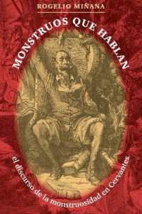 Monstruos Que Hablan : El Discurso De La Monstruosidad En Cervantes (North Carolina Studies in the Romance Languages and Literatures)