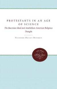 Protestants in an Age of Science : The Baconian Ideal and Antebellum American Religious Thought