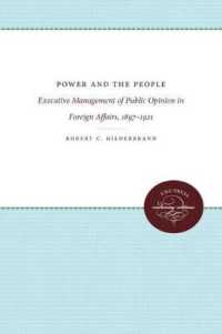 Power and the People : Executive Management of Public Opinion in Foreign Affairs, 1897-1921 (Supplementary Volumes to the Papers of Woodrow Wilson)