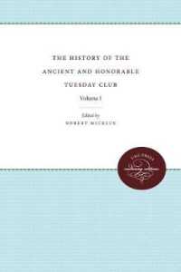 The History of the Ancient and Honorable Tuesday Club : Volume I (Published by the Omohundro Institute of Early American History and Culture and the University of North Carolina Press)