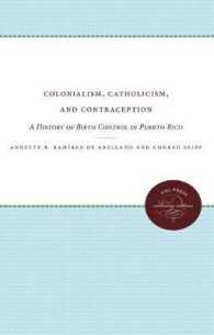 Colonialism, Catholicism, and Contraception : A History of Birth Control in Puerto Rico