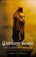Giordano Bruno : Philosopher Heretic