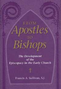 From Apostles to Bishops : The Development of the Episcopacy in the Early Church