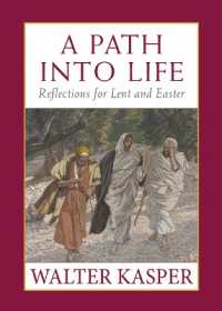 A Path into Life : Reflections for Lent and Easter