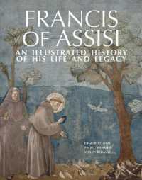Francis of Assisi : An Illustrated History of His Life and Legacy