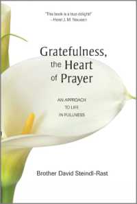 Gratefulness, the Heart of Prayer : An Approach to Life in Fullness