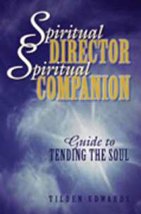 Spiritual Director, Spiritual Companion : Guide to Tending the Soul