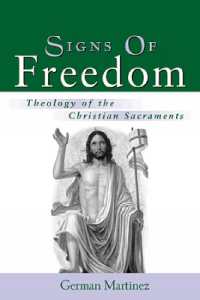 Signs of Freedom : Theology of the Christian Sacraments