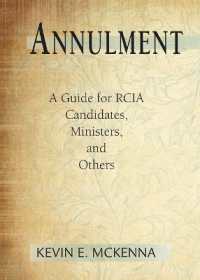 Annulment : A Guide for RCIA Candidates, Ministers, and Others