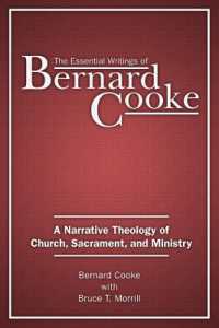 The Essential Writings of Bernard Cooke : A Narrative Theology of Church, Sacrament, and Ministry