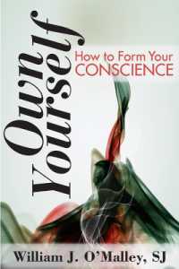 Own Yourself : How to Form Your Conscience