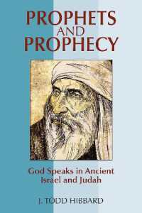 Prophets and Prophecy : God Speaks in Ancient Israel and Judah
