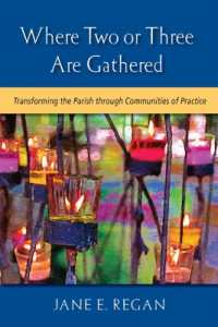 Where Two or Three Are Gathered : Transforming the Parish through Communities of Practice