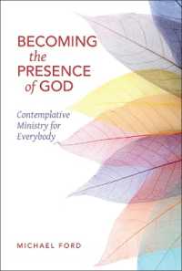 Becoming the Presence of God : Contemplative Ministry for Everybody