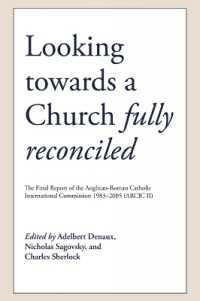 Looking towards a Church Fully Reconciled : The Final Report of the Anglican-Roman Catholic International Commission 1983-2005 (ARCIC II)