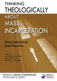 Thinking Theologically about Mass Incarceration : Biblical Foundations and Justice Imperatives