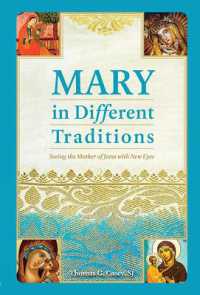 Mary in Different Traditions : Seeing the Mother of Jesus with New Eyes