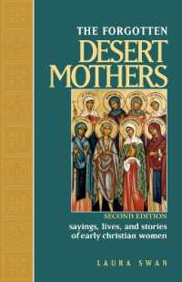 The Forgotten Desert Mothers : Sayings, Lives, and Stories of Early Christian Women