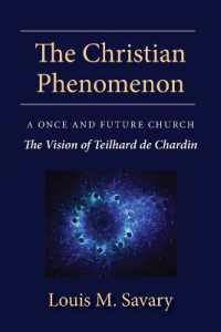 The Christian Phenomenon : A Once and Future Church; the Vision of Teilhard de Chardin