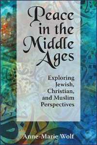 Peace in the Middle Ages : Exploring Jewish, Christian, and Muslim Perspectives