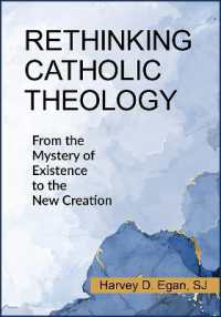 Rethinking Catholic Theology : From the Mystery of Existence to the New Creation