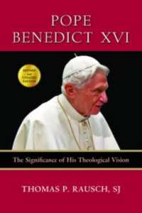 Pope Benedict XVI : The Significance of His Theological Vision
