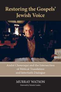 Restoring the Gospels' Jewish Voice : André Chouraqui and the Intersection of Biblical Translation and Interfaith Dialogue