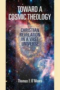 Toward a Cosmic Theology : Christian Revelation and a Vast Universe