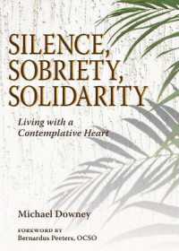 Silence, Sobriety, Solidarity : Living with a Contemplative Heart