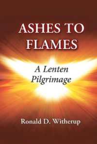 Ashes to Flames : A Lenten Pilgrimage