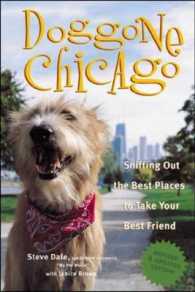 Doggone Chicago, Second Edition : Sniffing Out the Best Places to Take Your Best Friend （2ND）