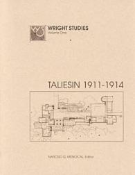 Wright Studies : Taliesin 1911-1914 〈001〉