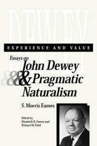 Experience and Value : Essays on John Dewey and Pragmatic Naturalism