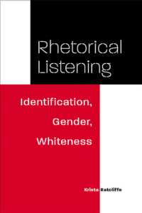 Rhetorical Listening : Identification, Gender, Whiteness (Studies in Rhetorics & Feminisms)
